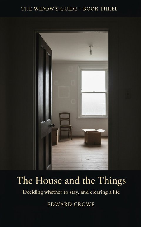 Cover of The House and the Things, Book 3 of The Widow’s Guide